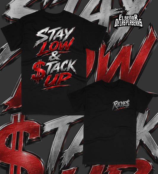 NEW STAY LOW & $TACK UP T-SHIRT (10 Entries)